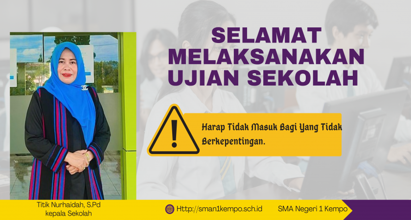 PELAKSANAAN UJIAN SEKOLAH SMA NEGERI 1 KEMPO TAHUN 2025 DIMULAI HARI INI !!